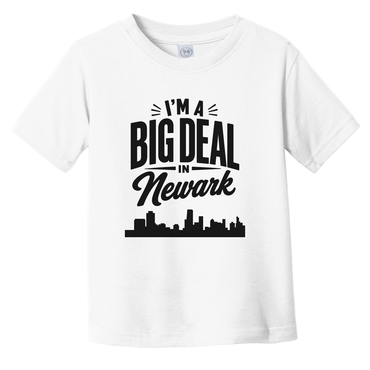 I'm A Big Deal In Newark New Jersey Funny Skyline Infant Toddler T-Shirt