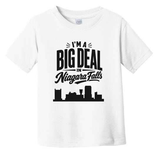 I'm A Big Deal In Niagara Falls New York Funny Skyline Infant Toddler T-Shirt