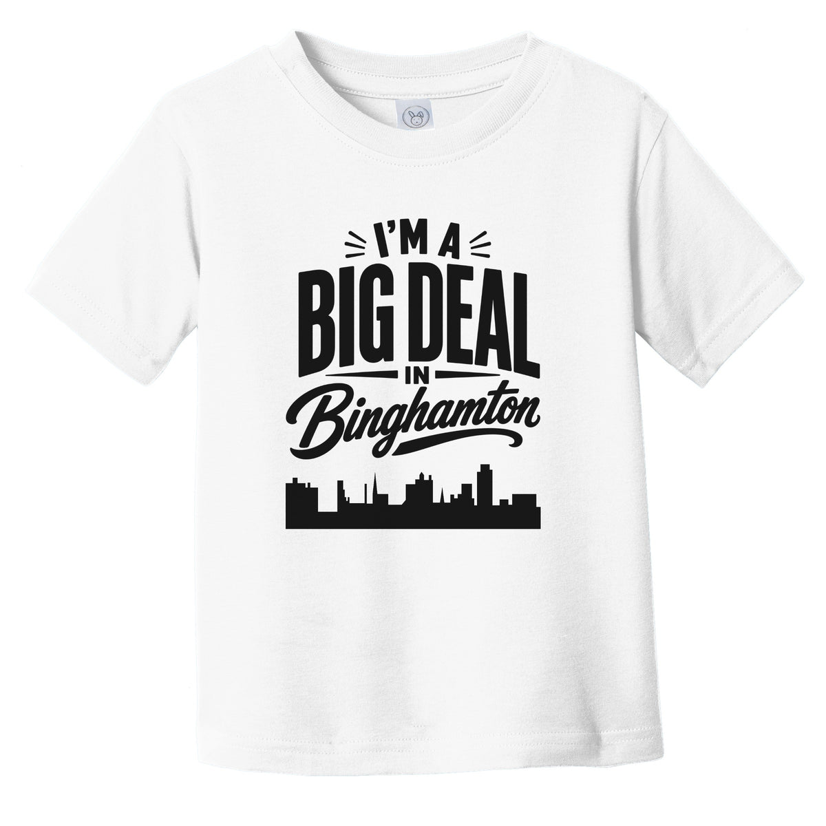 I'm A Big Deal In Binghamton New York Funny Skyline Infant Toddler T-Shirt