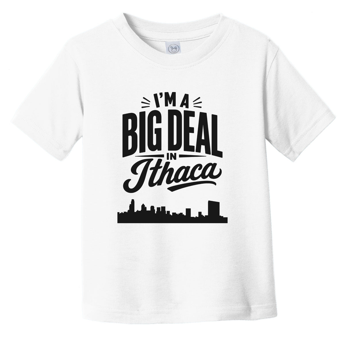 I'm A Big Deal In Ithaca New York Funny Skyline Infant Toddler T-Shirt