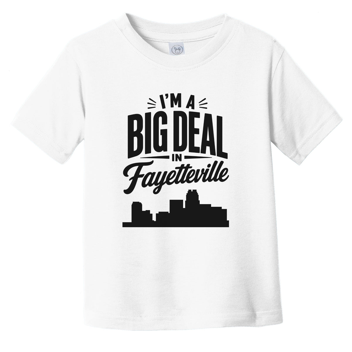 I'm A Big Deal In Fayetteville North Carolina Funny Skyline Infant Toddler T-Shirt