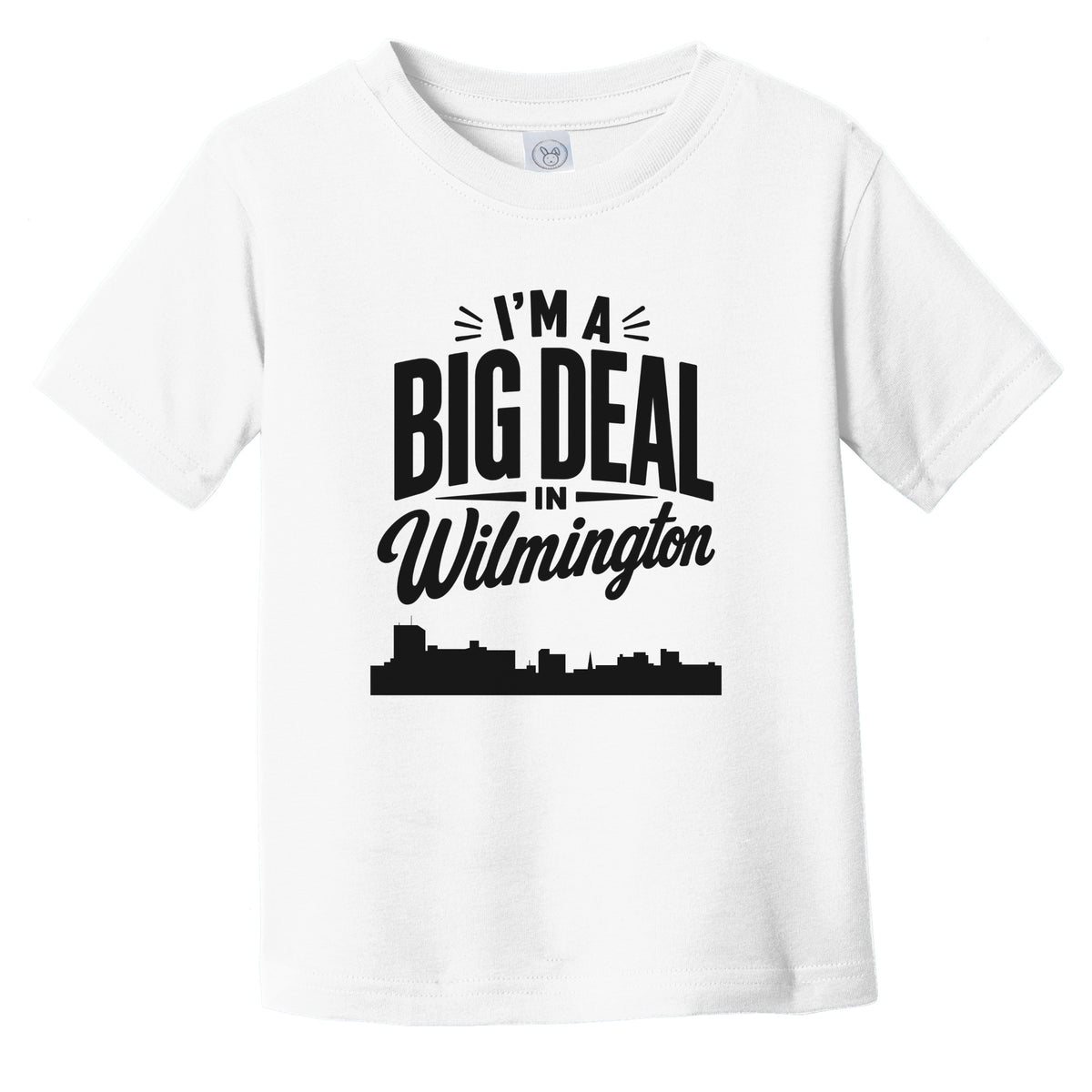 I'm A Big Deal In Wilmington North Carolina Funny Skyline Infant Toddler T-Shirt