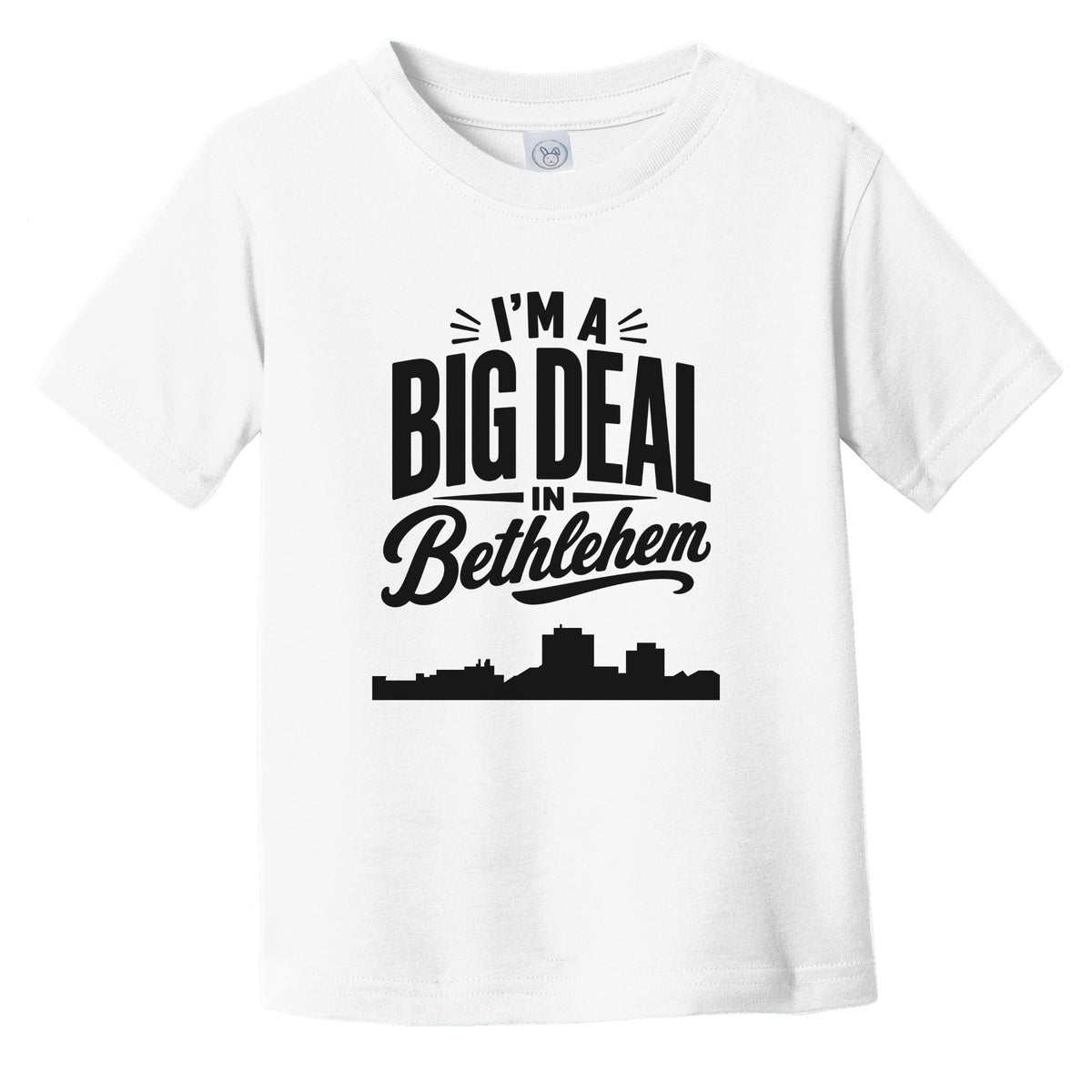 I'm A Big Deal In Bethlehem Pennsylvania Funny Skyline Infant Toddler T-Shirt