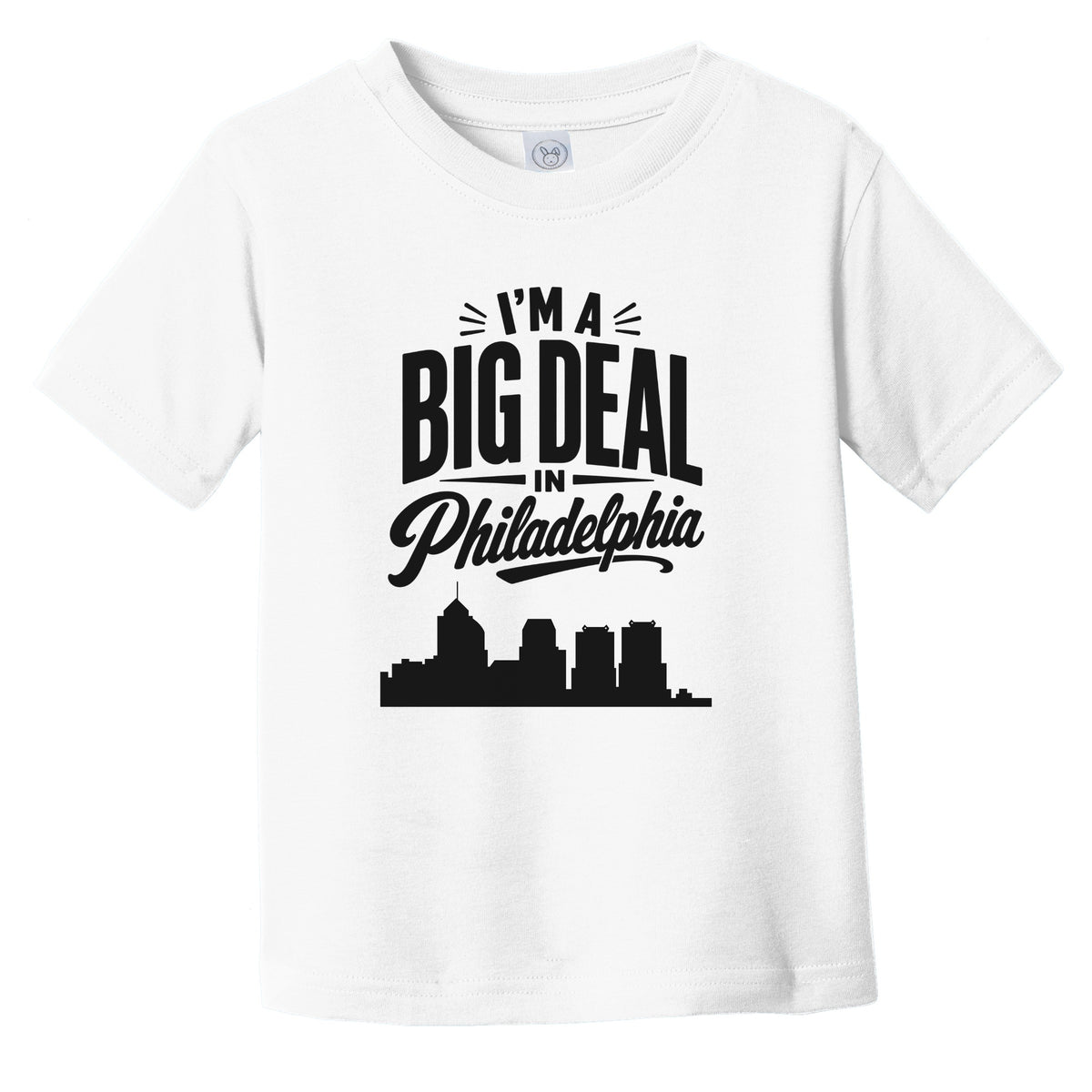 I'm A Big Deal In Philadelphia Pennsylvania Funny Skyline Infant Toddler T-Shirt