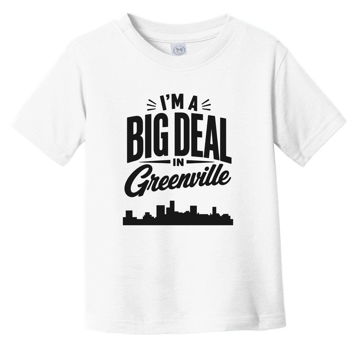 I'm A Big Deal In Greenville South Carolina Funny Skyline Infant Toddler T-Shirt