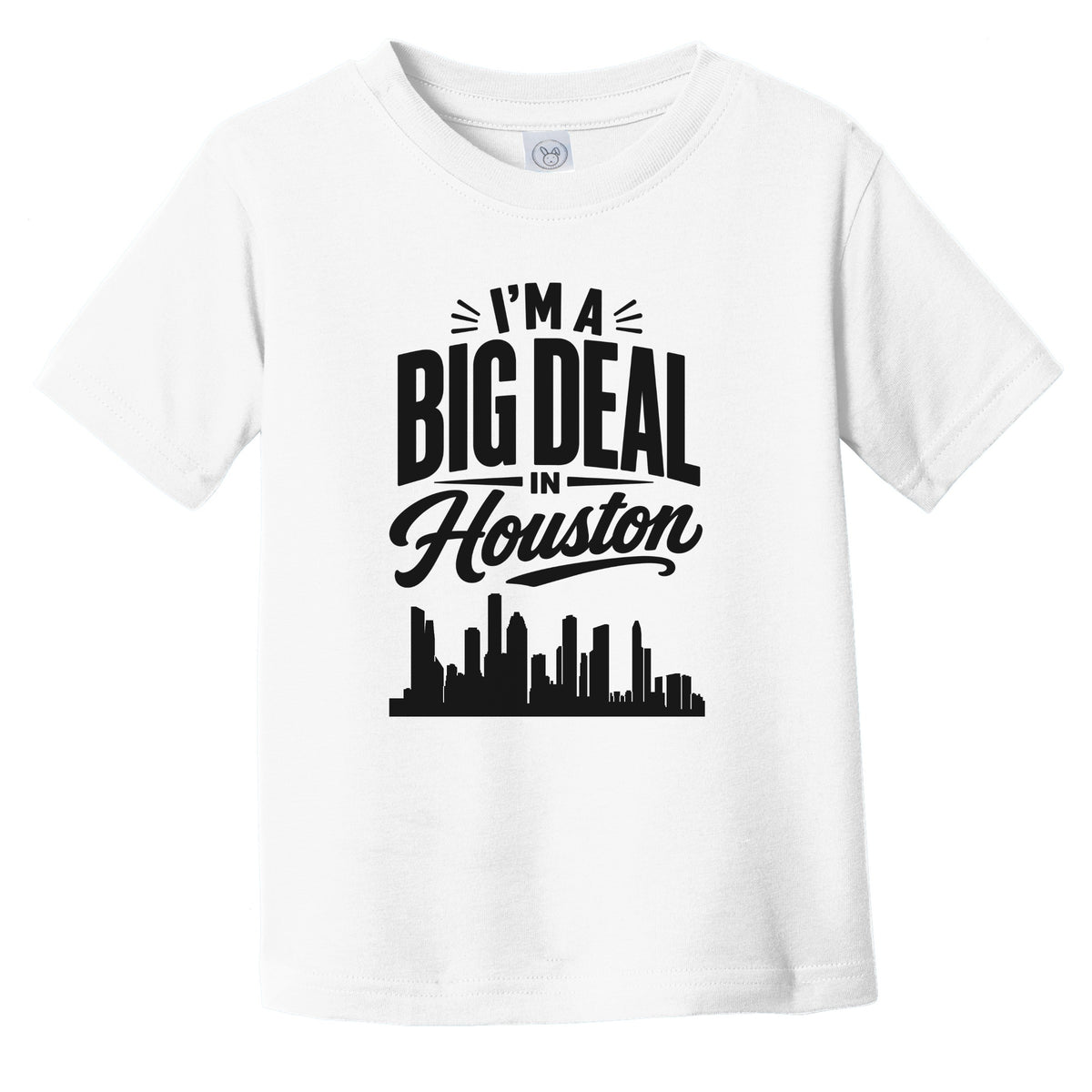 I'm A Big Deal In Houston Texas Funny Skyline Infant Toddler T-Shirt