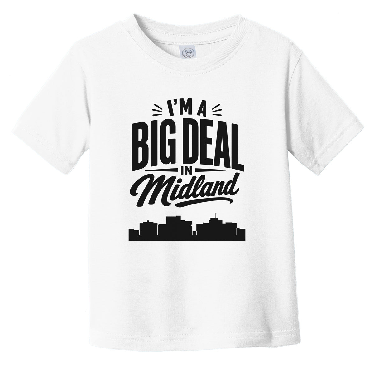 I'm A Big Deal In Midland Texas Funny Skyline Infant Toddler T-Shirt