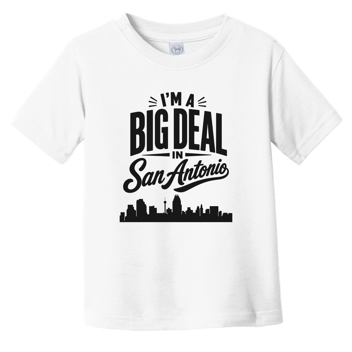 I'm A Big Deal In San Antonio Texas Funny Skyline Infant Toddler T-Shirt