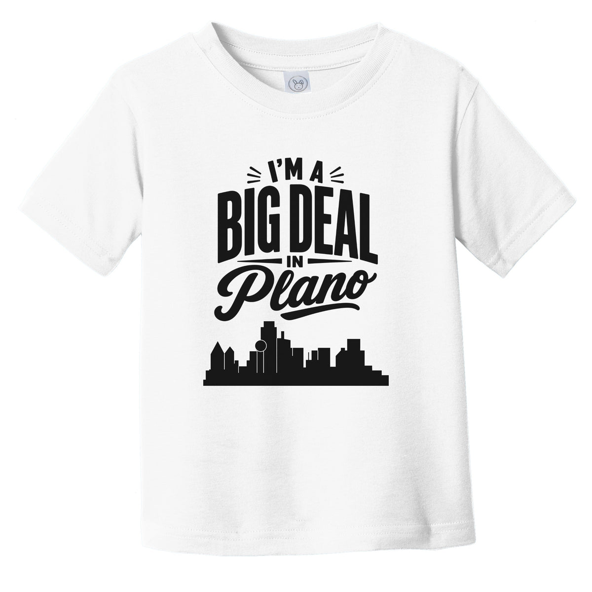 I'm A Big Deal In Plano Texas Funny Skyline Infant Toddler T-Shirt