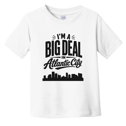 I'm A Big Deal In Atlantic City New Jersey Funny Skyline Infant Toddler T-Shirt