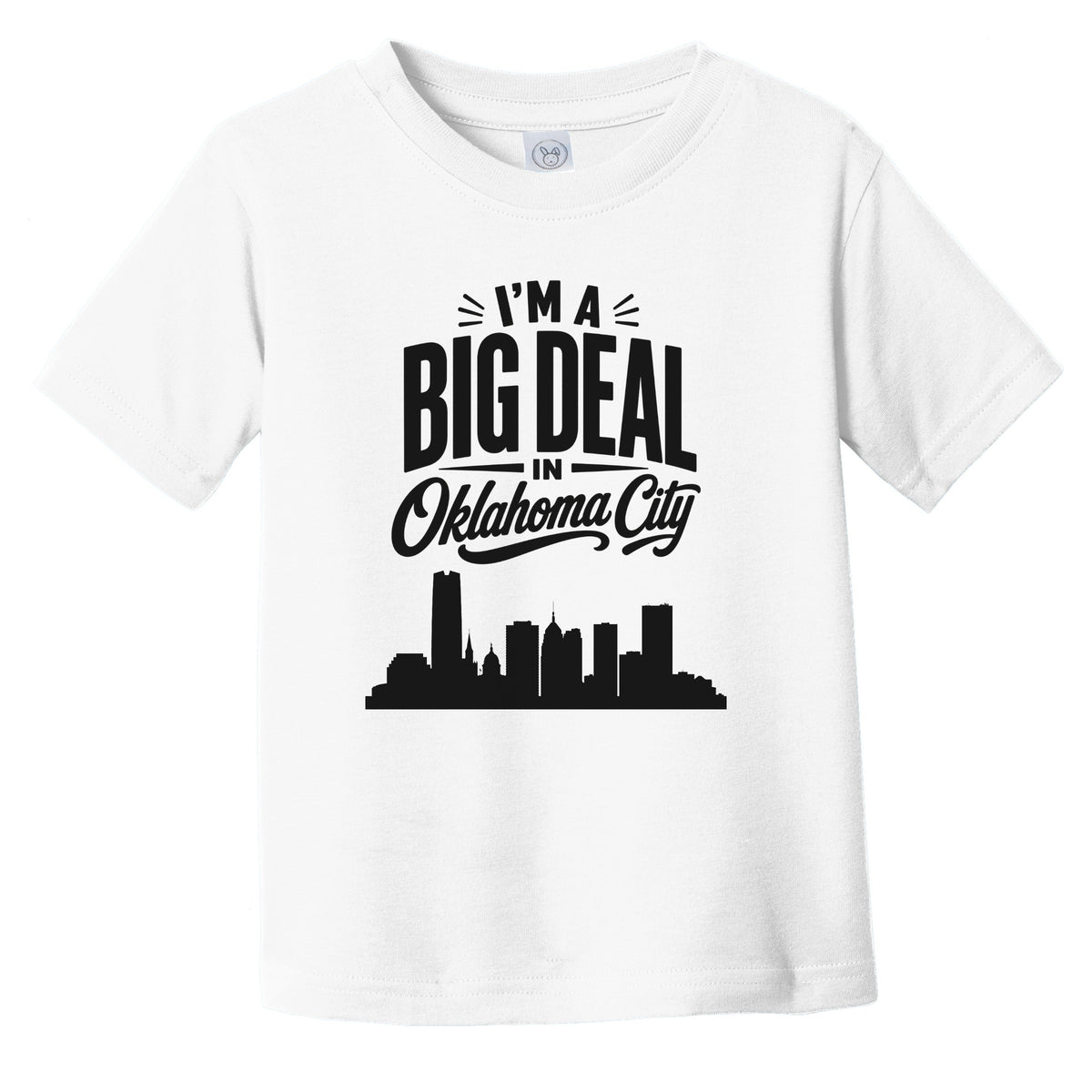 I'm A Big Deal In Oklahoma City Oklahoma Funny Skyline Infant Toddler T-Shirt