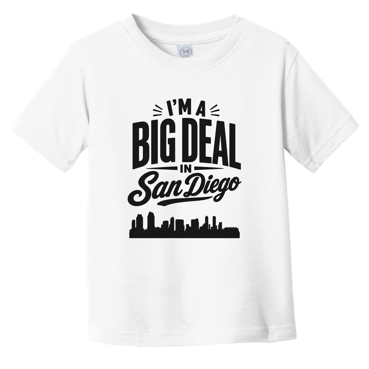 I'm A Big Deal In San Diego California Funny Skyline Infant Toddler T-Shirt