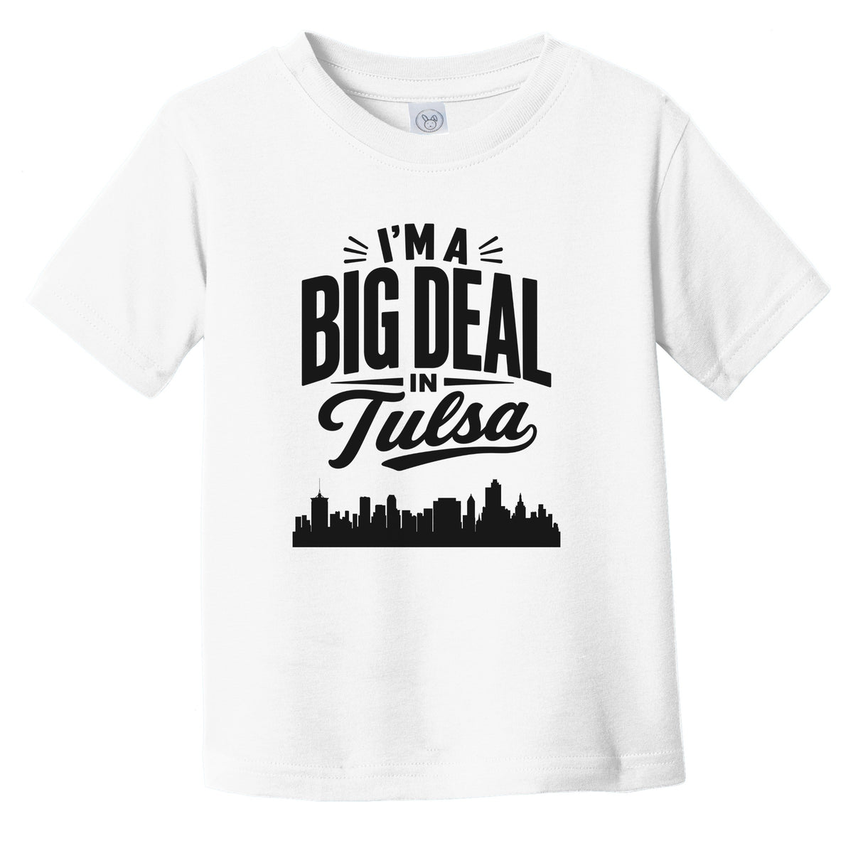 I'm A Big Deal In Tulsa Oklahoma Funny Skyline Infant Toddler T-Shirt