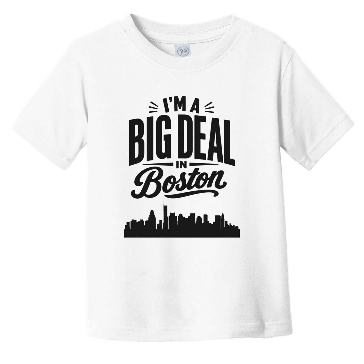 I'm A Big Deal In Boston Massachusetts Funny Skyline Infant Toddler T-Shirt