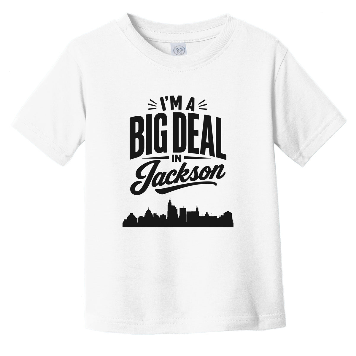 I'm A Big Deal In Jackson Mississippi Funny Skyline Infant Toddler T-Shirt