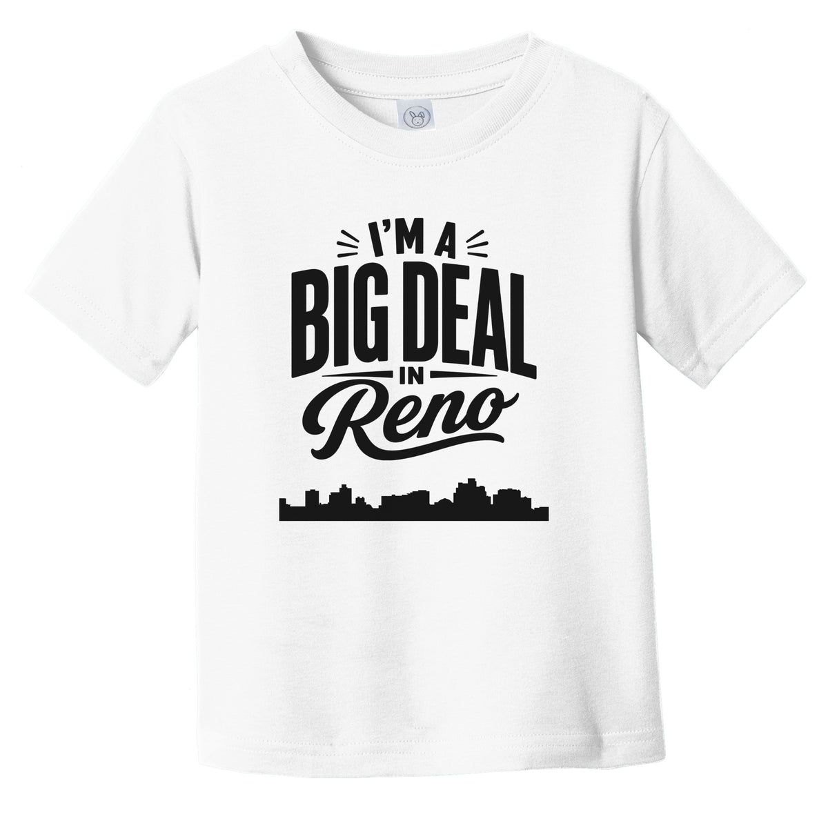 I'm A Big Deal In Reno Nevada Funny Skyline Infant Toddler T-Shirt