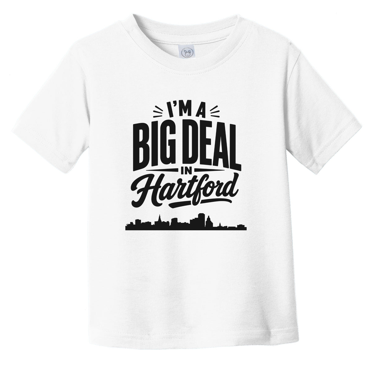 I'm A Big Deal In Hartford Connecticut Funny Skyline Infant Toddler T-Shirt