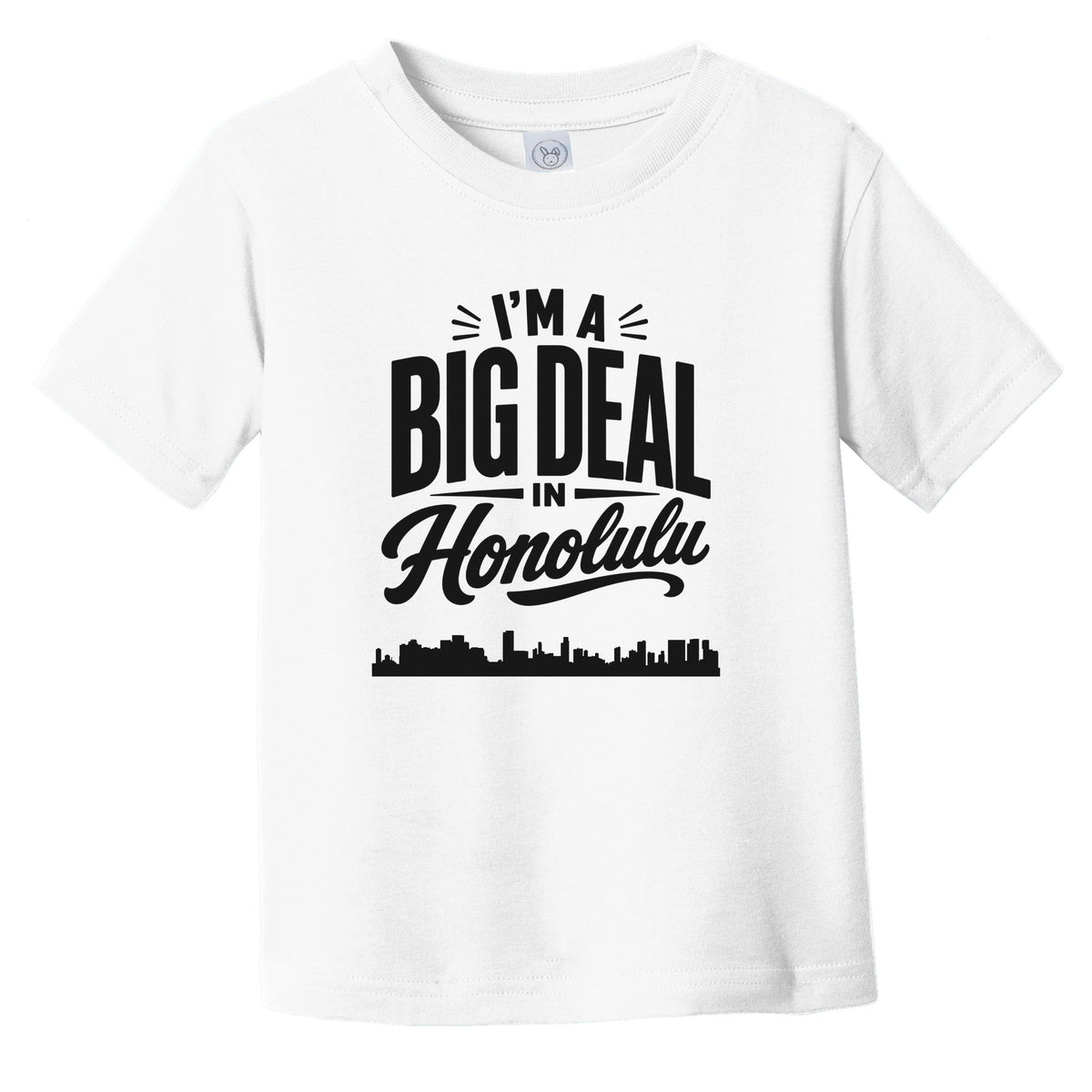 I'm A Big Deal In Honolulu Hawaii Funny Skyline Infant Toddler T-Shirt