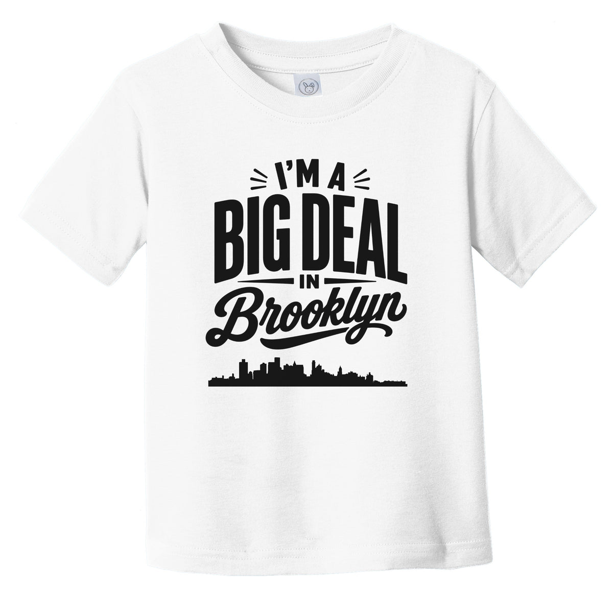 I'm A Big Deal In Brooklyn New York Funny Skyline Infant Toddler T-Shirt