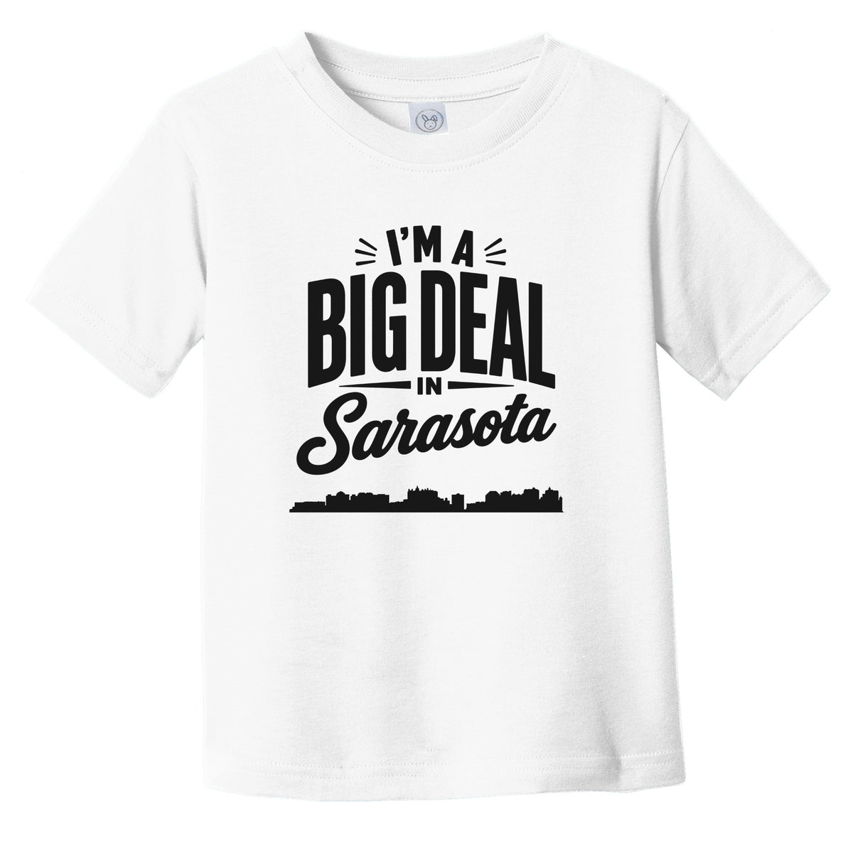 I'm A Big Deal In Sarasota Florida Funny Skyline Infant Toddler T-Shirt