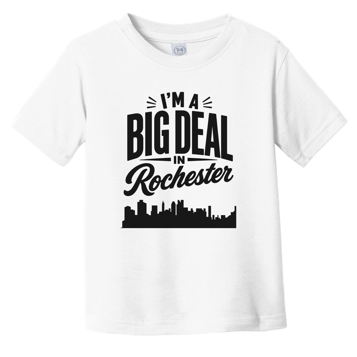 I'm A Big Deal In Rochester New York Funny Skyline Infant Toddler T-Shirt