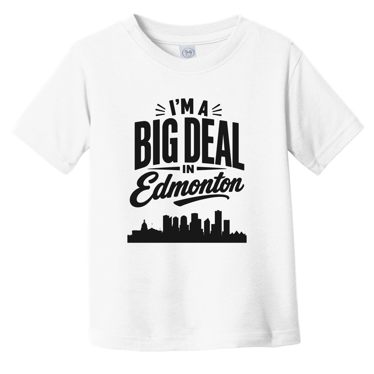 I'm A Big Deal In Edmonton Alberta Funny Skyline Infant Toddler T-Shirt