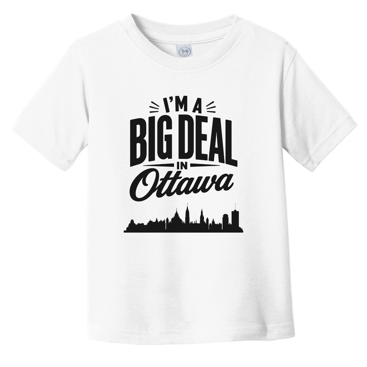 I'm A Big Deal In Ottawa Ontario Funny Skyline Infant Toddler T-Shirt