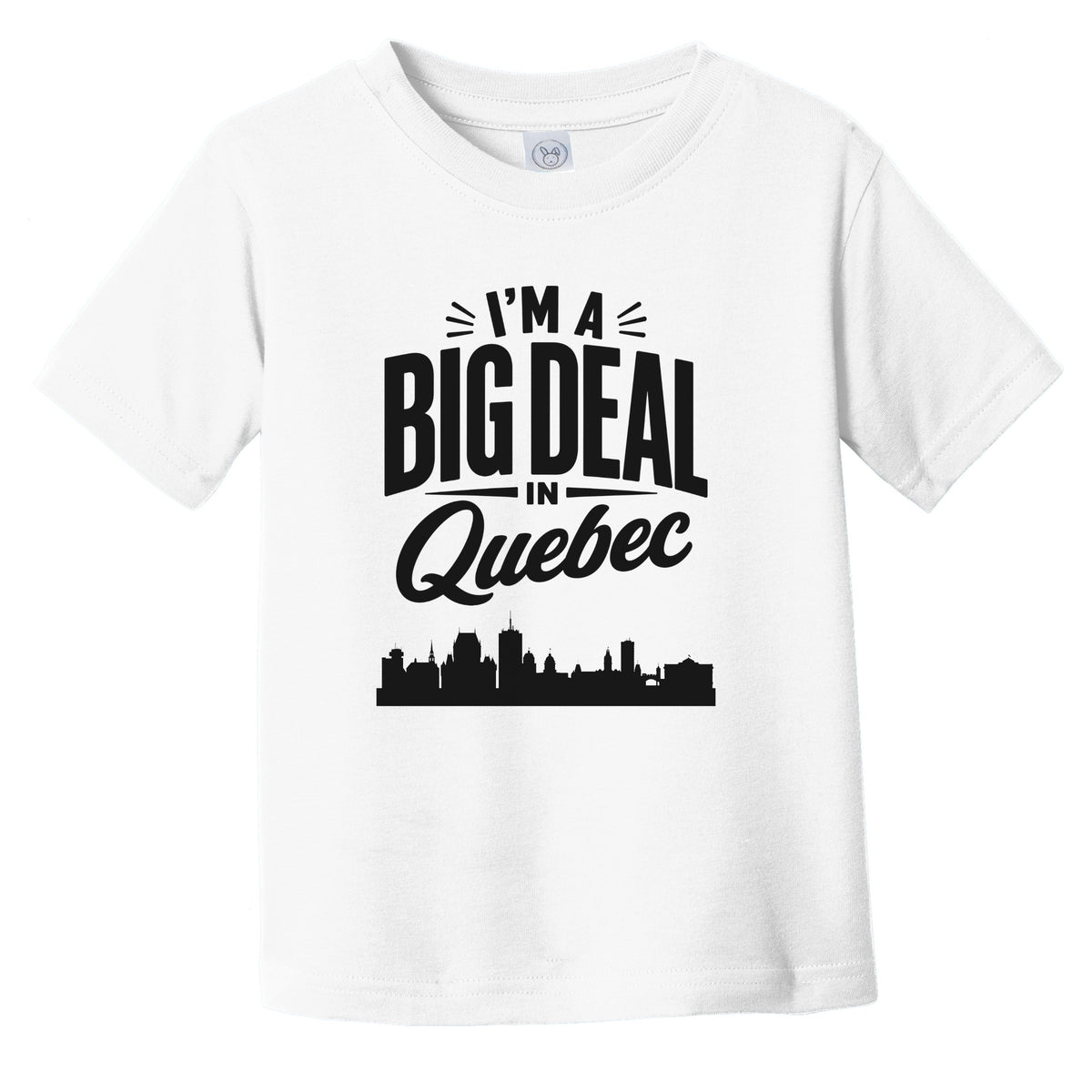 I'm A Big Deal In Quebec City Funny Skyline Infant Toddler T-Shirt