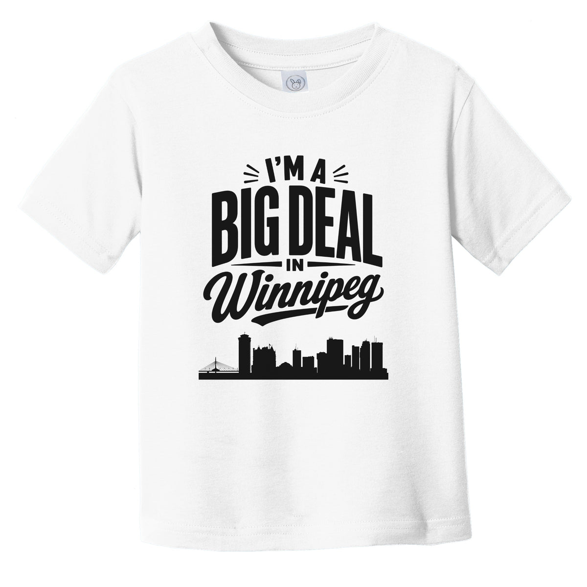I'm A Big Deal In Winnipeg Manitoba Funny Skyline Infant Toddler T-Shirt