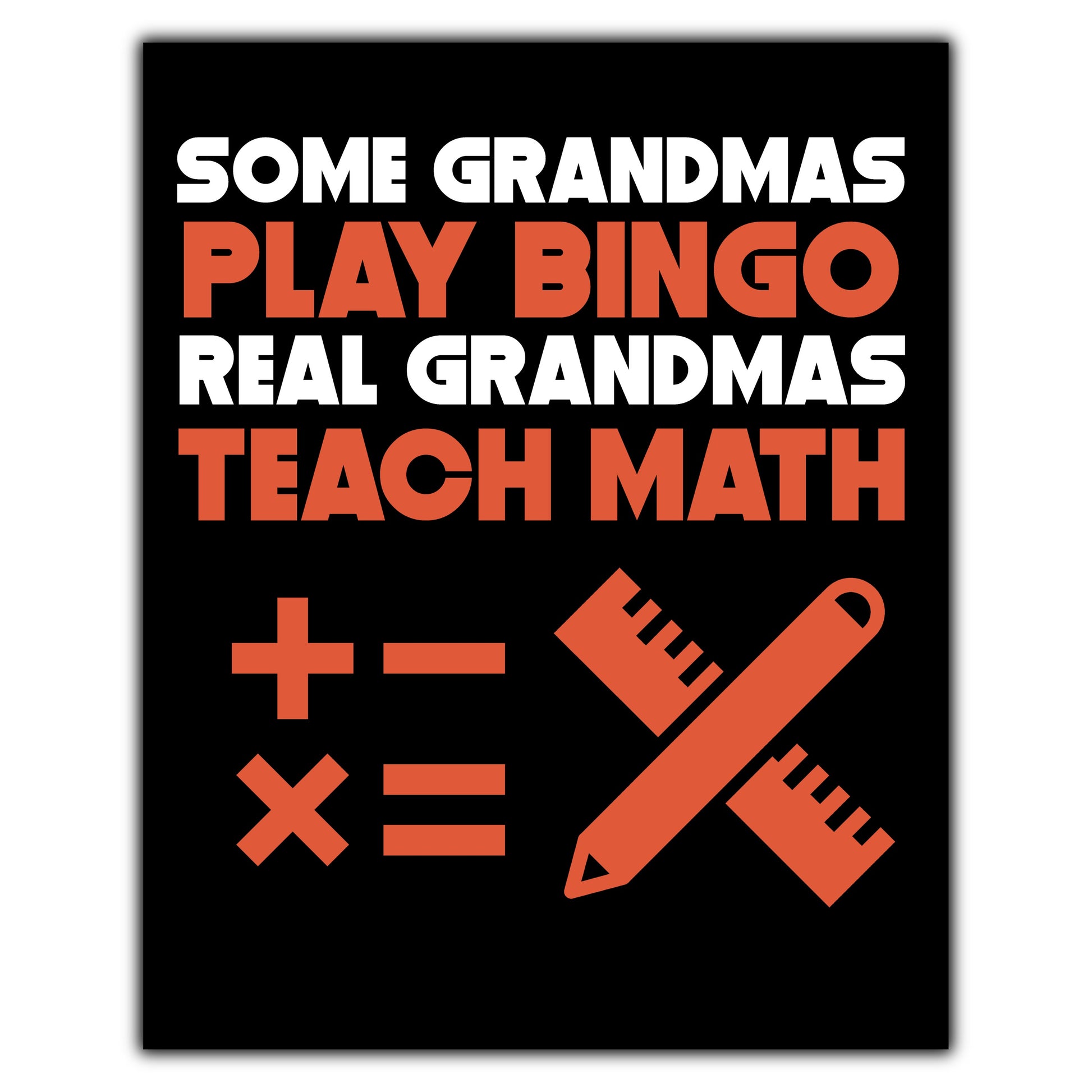 Some Grandmas Play Bingo Real Grandmas Teach Math 8"x10" Wall Art Print