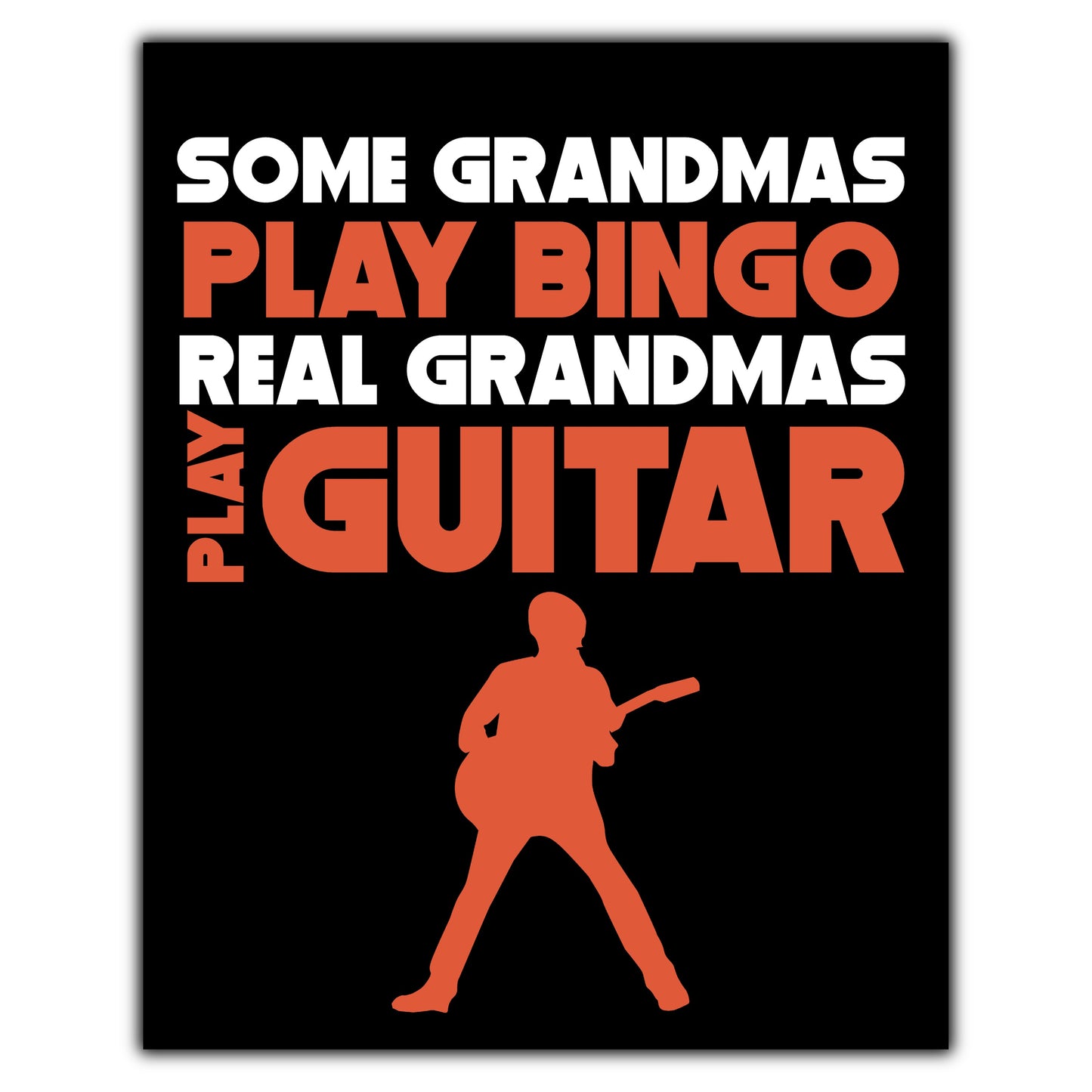 Some Grandmas Play Bingo Real Grandmas Play Guitar 8"x10" Wall Art Print