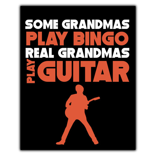 Some Grandmas Play Bingo Real Grandmas Play Guitar 8"x10" Wall Art Print