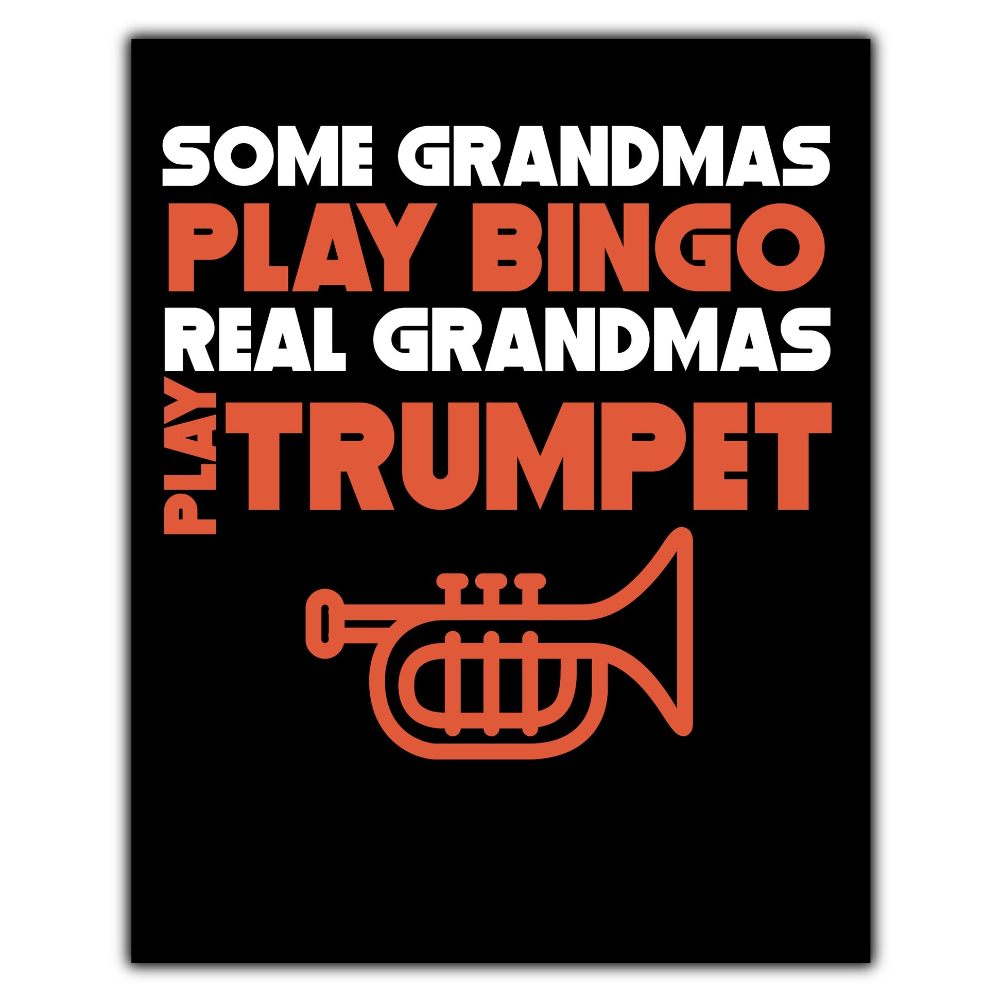 Some Grandmas Play Bingo Real Grandmas Play Trumpet 8"x10" Wall Art Print