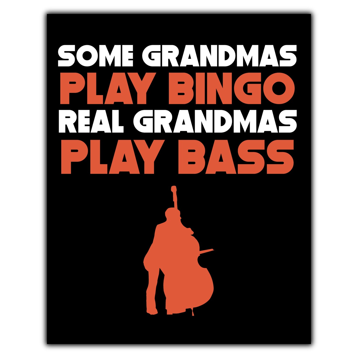 Some Grandmas Play Bingo Real Grandmas Play Bass 8"x10" Wall Art Print