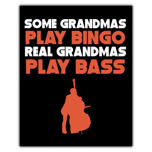 Some Grandmas Play Bingo Real Grandmas Play Bass 8"x10" Wall Art Print