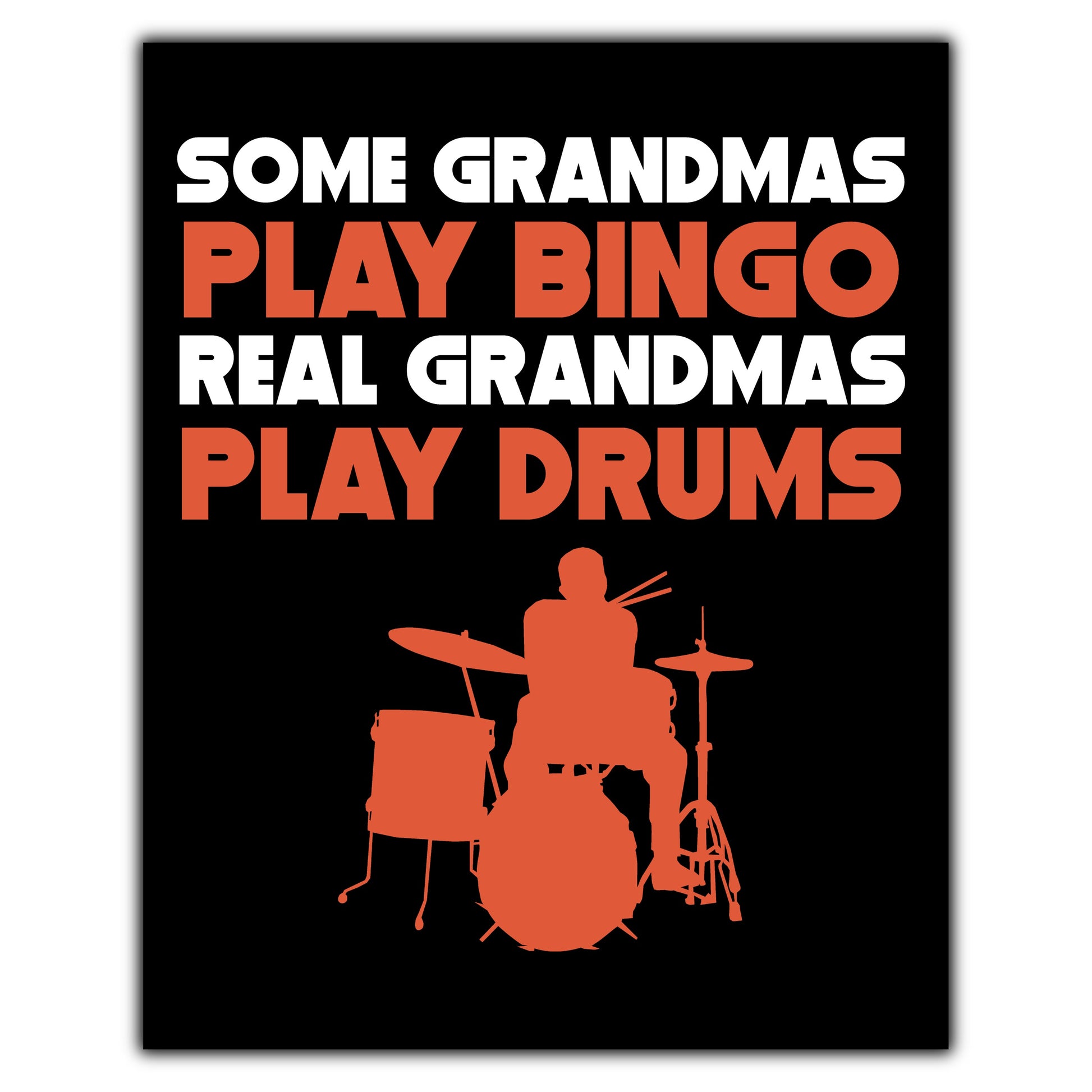 Some Grandmas Play Bingo Real Grandmas Play Drums 8"x10" Wall Art Print