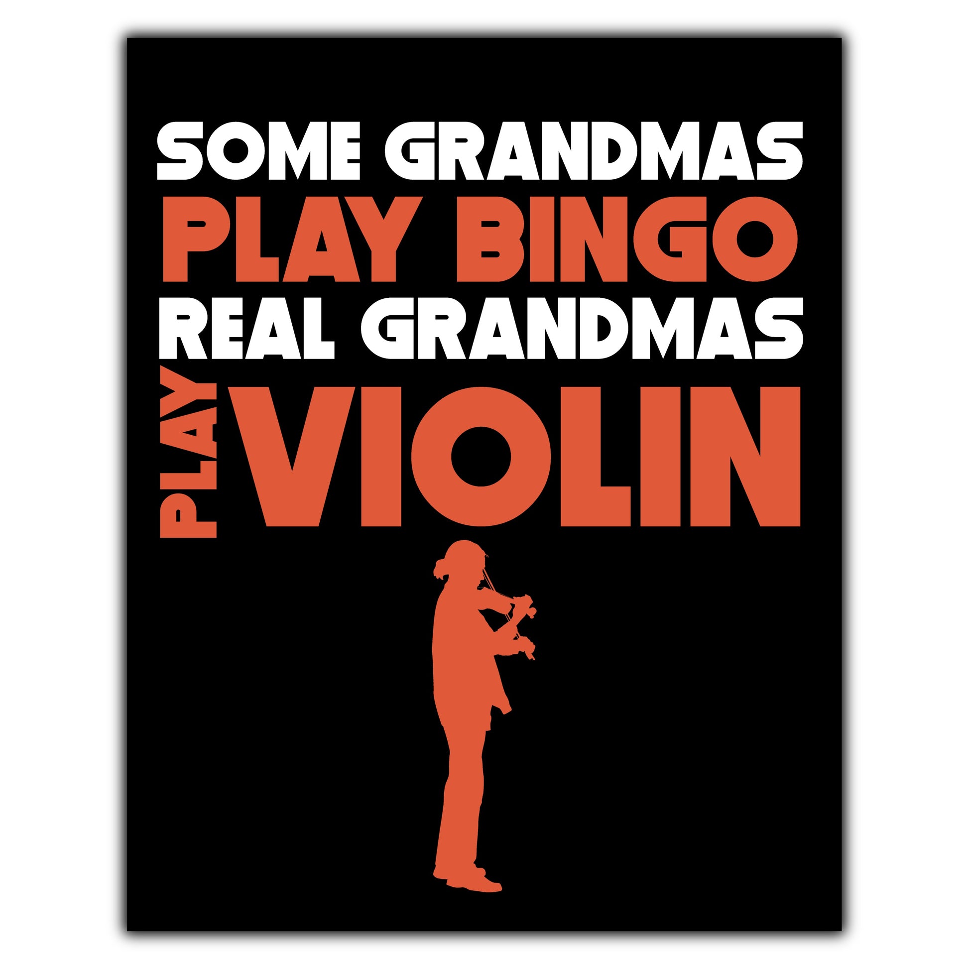 Some Grandmas Play Bingo Real Grandmas Play Violin 8"x10" Wall Art Print