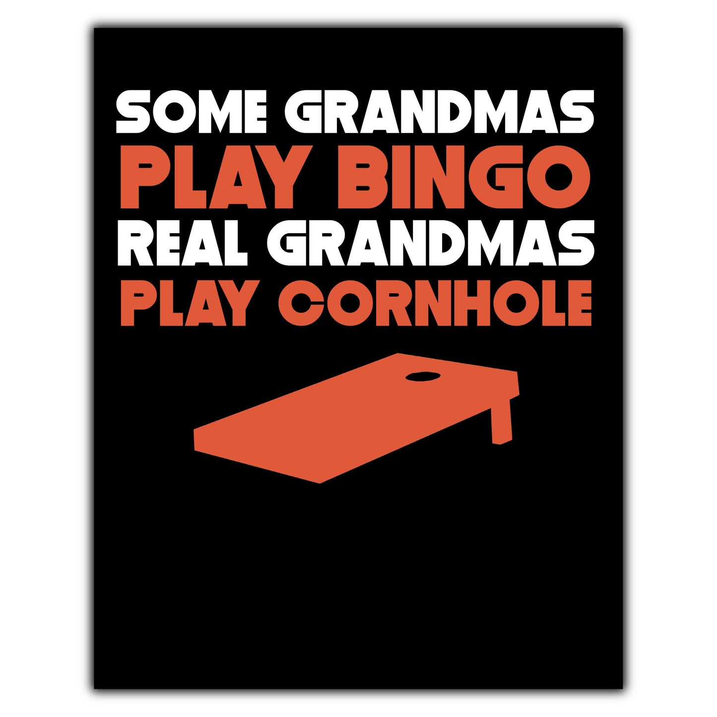 Some Grandmas Play Bingo Real Grandmas Play Cornhole 8"x10" Wall Art Print