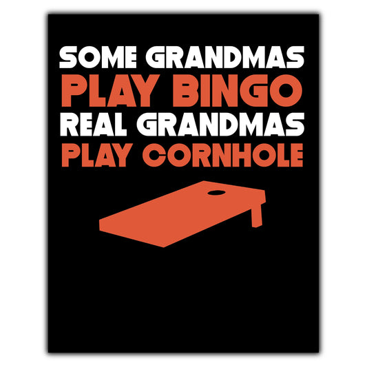 Some Grandmas Play Bingo Real Grandmas Play Cornhole 8"x10" Wall Art Print