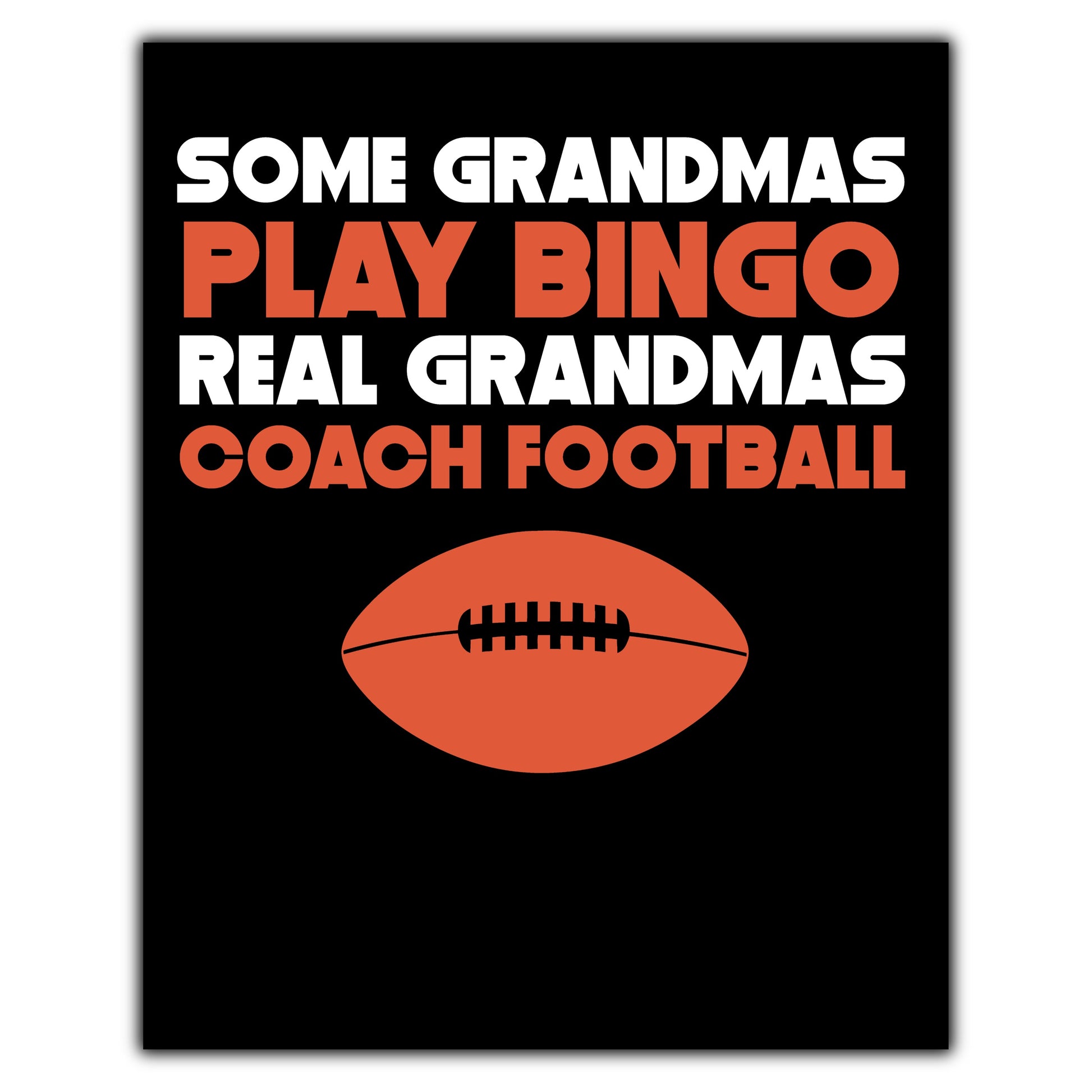 Some Grandmas Play Bingo Real Grandmas Coach Football 8"x10" Wall Art Print