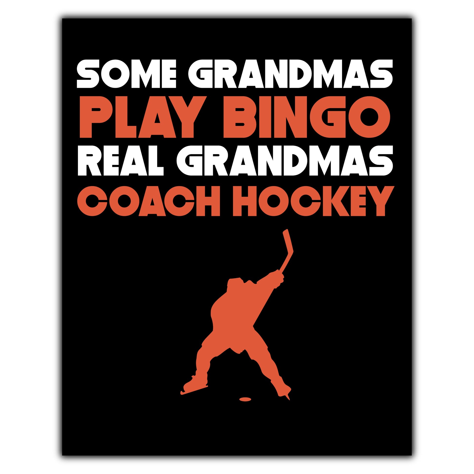 Some Grandmas Play Bingo Real Grandmas Coach Hockey 8"x10" Wall Art Print