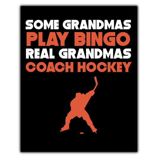 Some Grandmas Play Bingo Real Grandmas Coach Hockey 8"x10" Wall Art Print