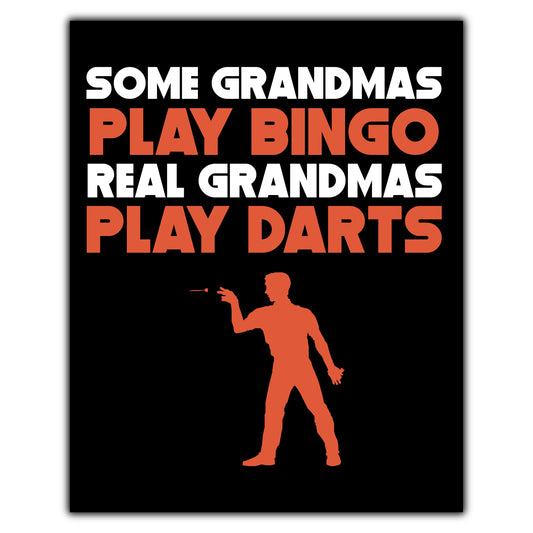 Some Grandmas Play Bingo Real Grandmas Play Darts 8"x10" Wall Art Print