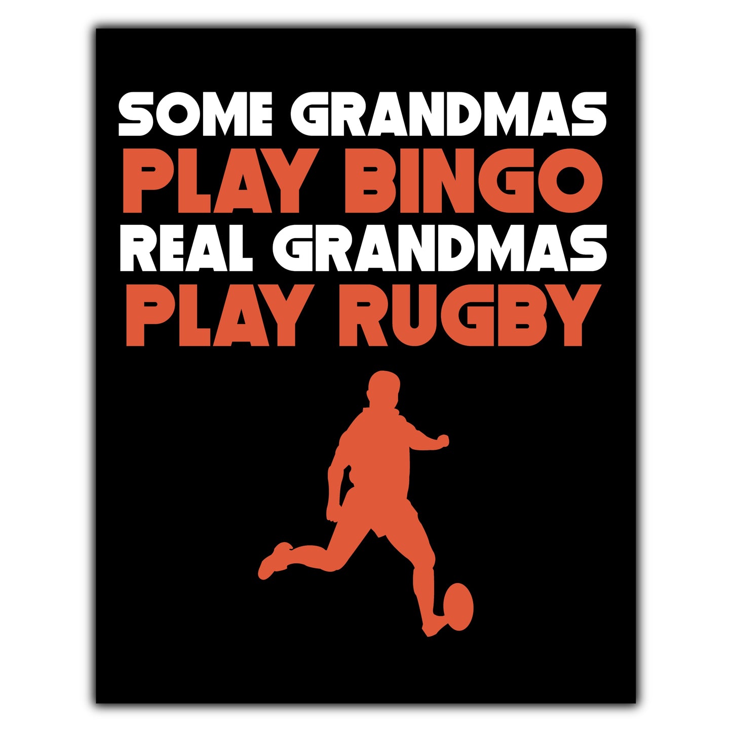 Some Grandmas Play Bingo Real Grandmas Play Rugby 8"x10" Wall Art Print