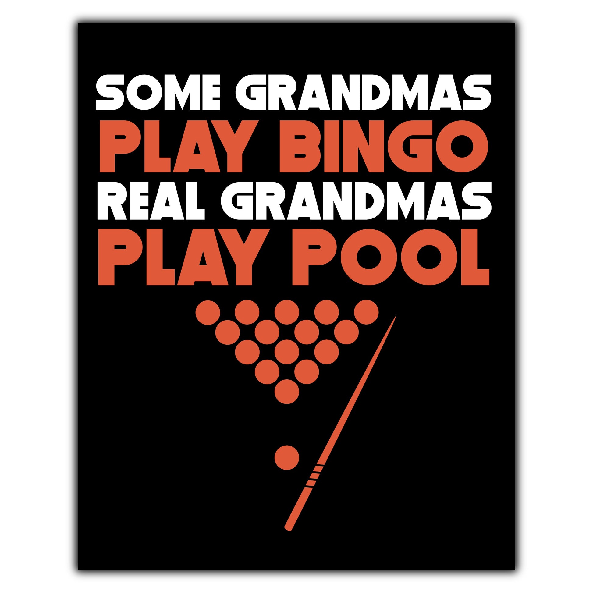 Some Grandmas Play Bingo Real Grandmas Play Pool 8"x10" Wall Art Print