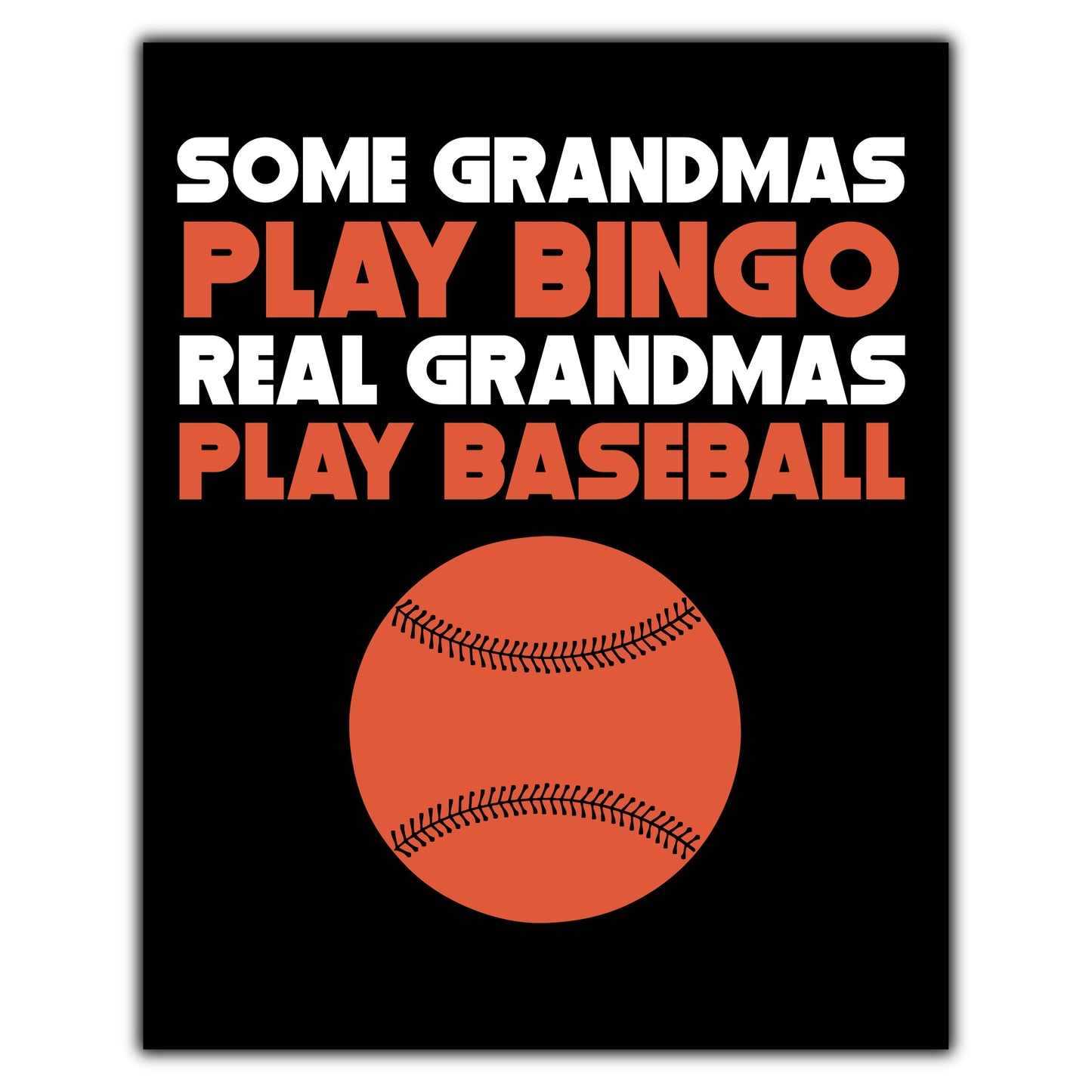 Some Grandmas Play Bingo Real Grandmas Play Baseball 8"x10" Wall Art Print