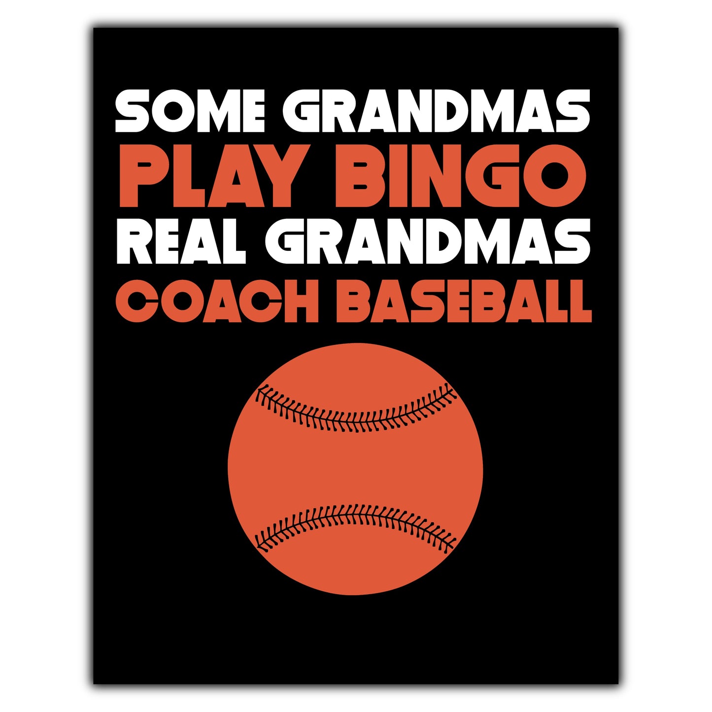 Some Grandmas Play Bingo Real Grandmas Coach Baseball 8"x10" Wall Art Print