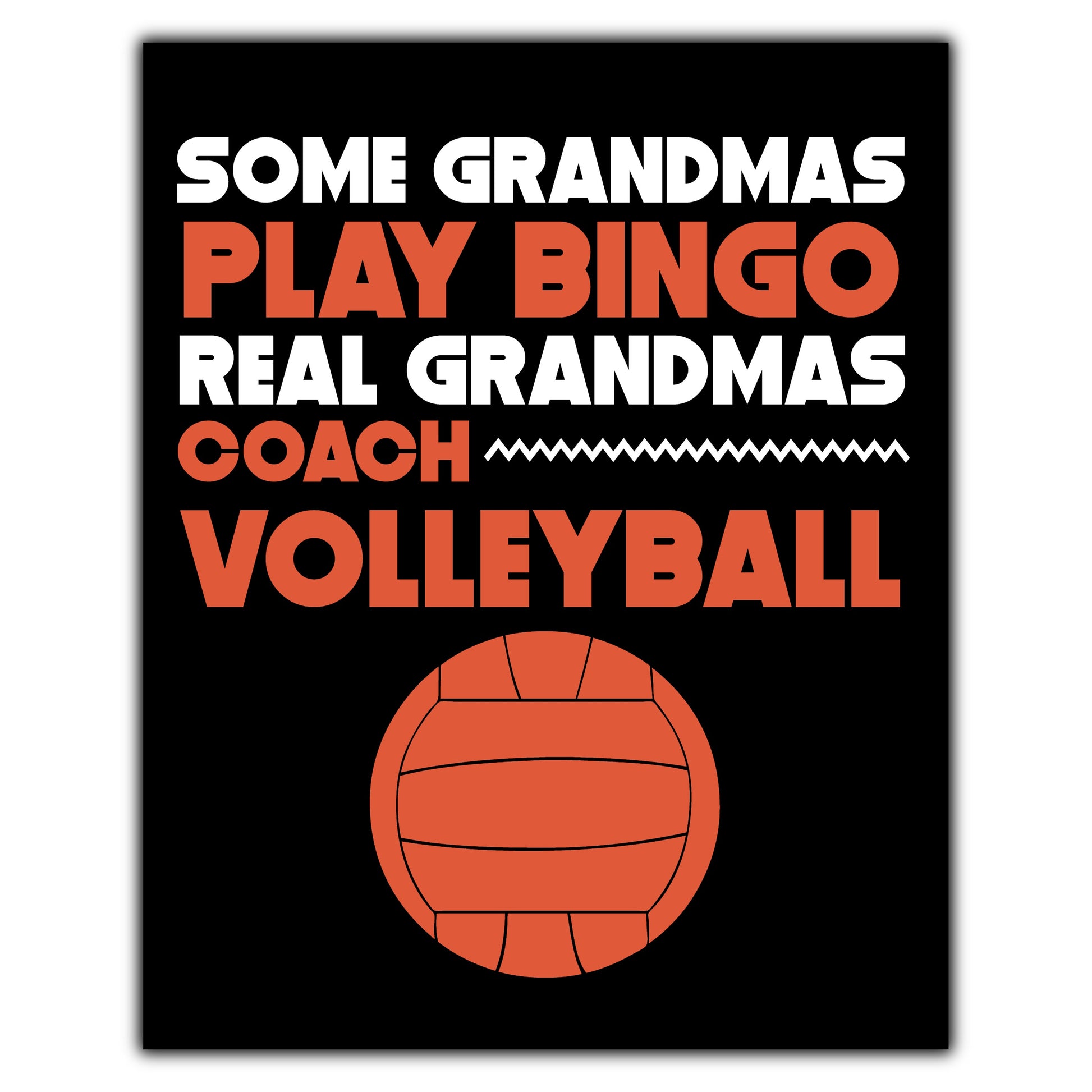Some Grandmas Play Bingo Real Grandmas Coach Volleyball 8"x10" Wall Art Print