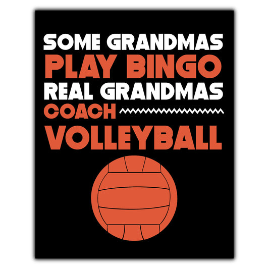 Some Grandmas Play Bingo Real Grandmas Coach Volleyball 8"x10" Wall Art Print