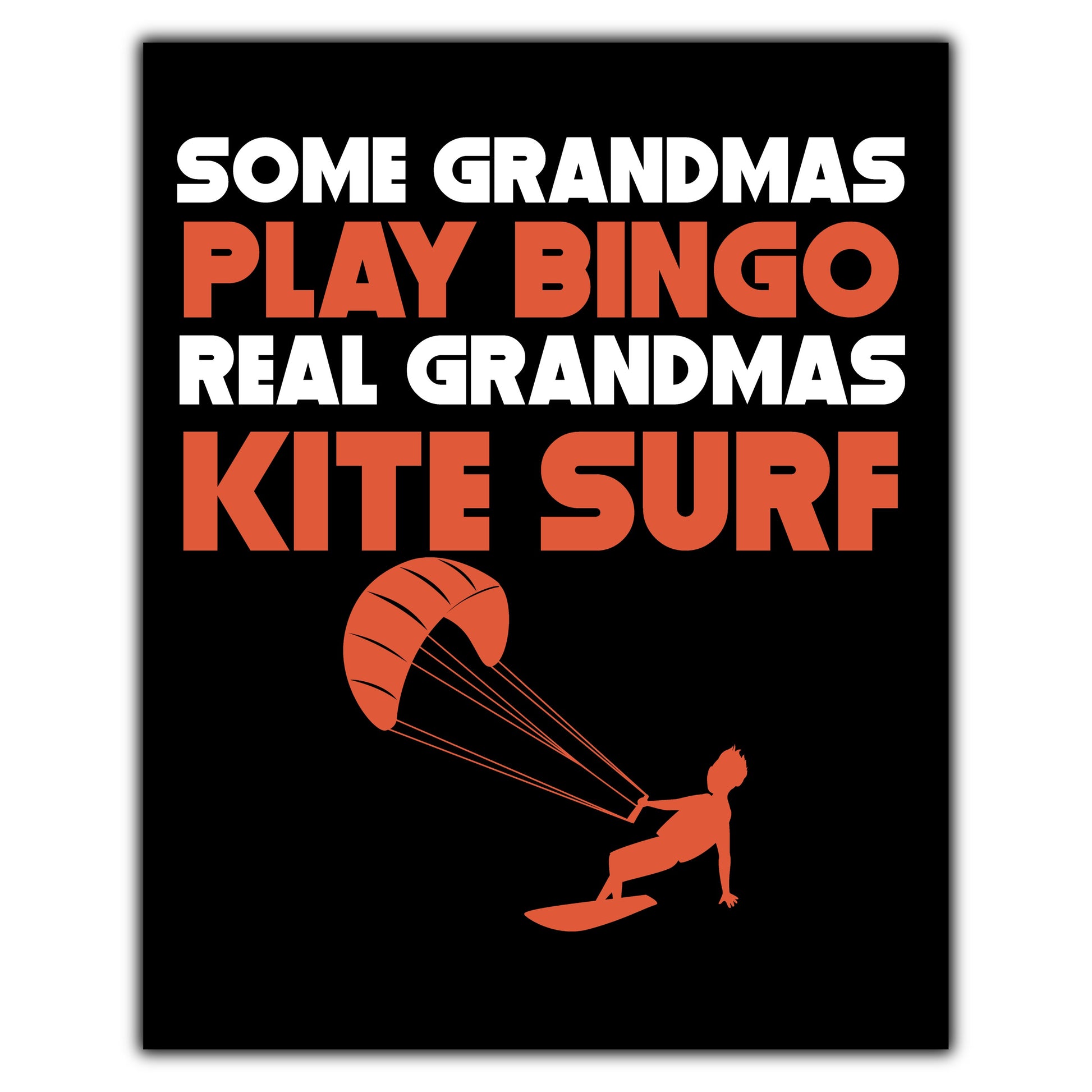 Some Grandmas Play Bingo Real Grandmas Kite Surf 8"x10" Wall Art Print